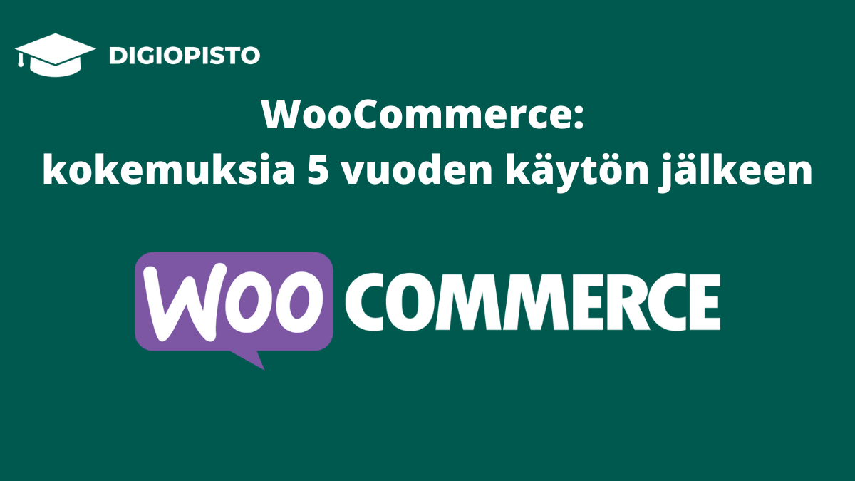 WooCommerce – kokemuksia 5 vuoden käytöstä