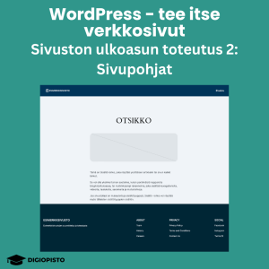 Wordpress-koulutuksen oppitjakso 6 - sivuston ulkoasun toteutus 2: sivupohjat