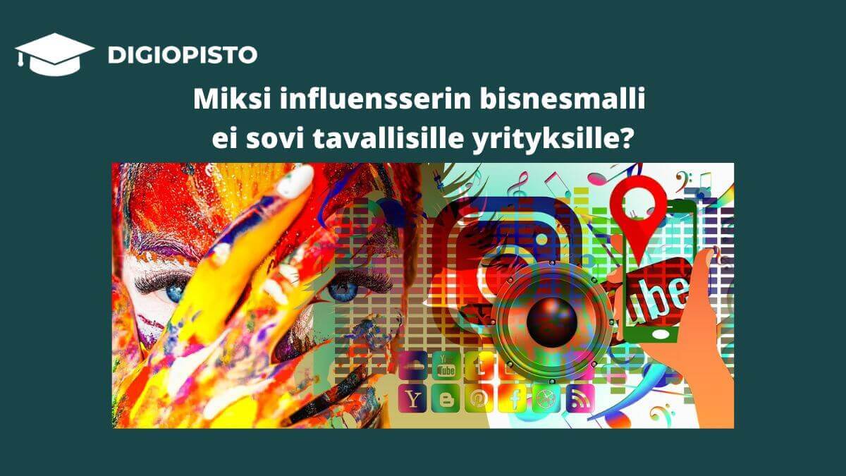 Miksi influensserin bisnesmalli ei sovi tavalliselle yrittäjälle?